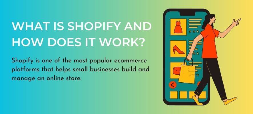 Shopify is one of the most popular ecommerce platforms that helps small businesses build and manage an online store