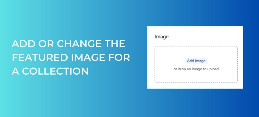 add-or-change-the-feature-image-for-a-shopify-collection