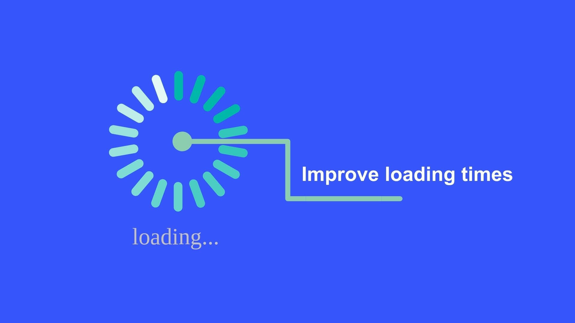 Improve loading times