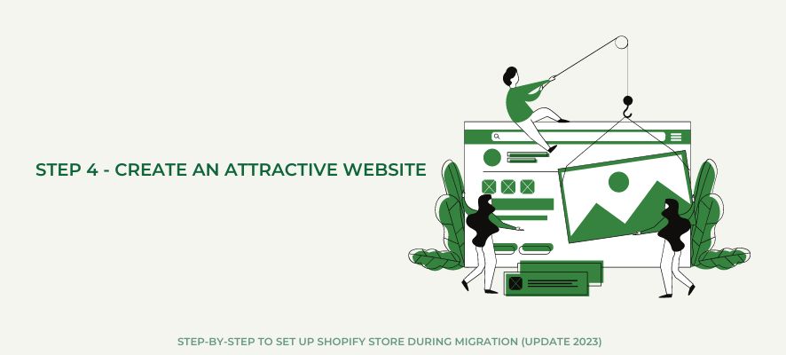 Step 4 - Create an attractive website
