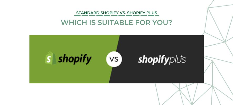 which-standard-shopify-and-shopify-plus-is-suitable-for-you