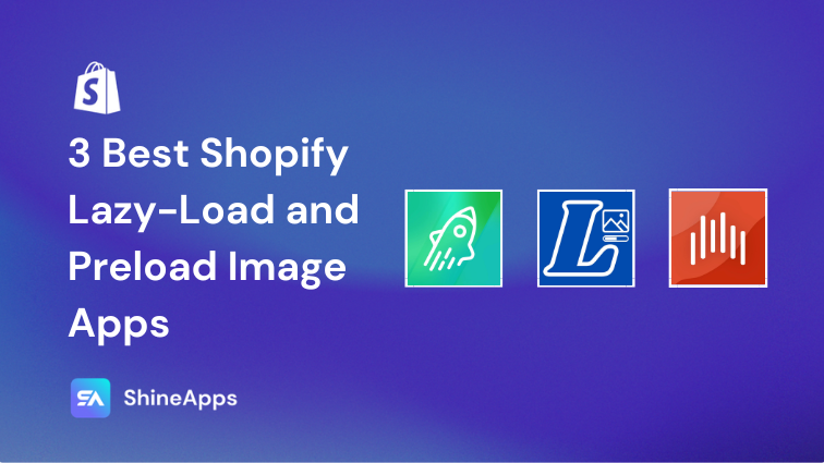3 Best Shopify Lazy-Load and Preload Image Apps
