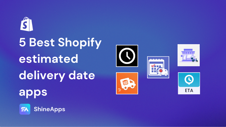 5 Best Shopify estimated delivery date apps