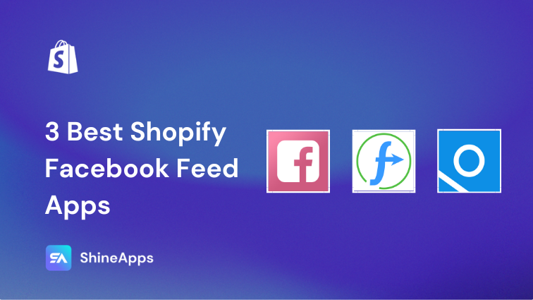 3 Best Shopify Facebook Feed Apps (With In-depth Reviews)