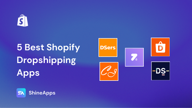 5 Best Shopify Dropshipping Apps