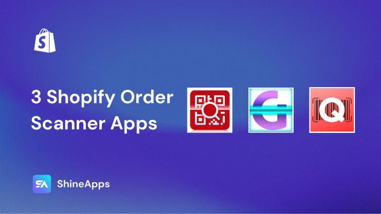 3 Shopify Order Scanner Apps