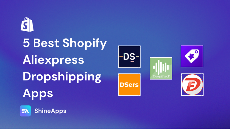 5 Best Shopify Aliexpress Dropshipping Apps