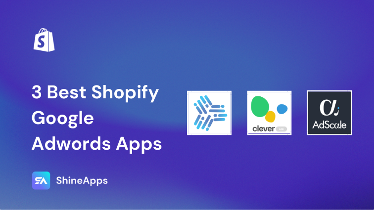 3 Best Shopify Google Adwords Apps (With In-depth Reviews)