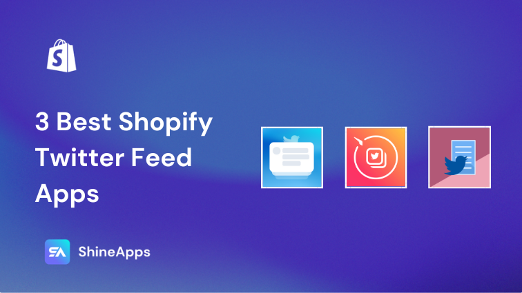 3 Best Shopify Twitter Feed Apps