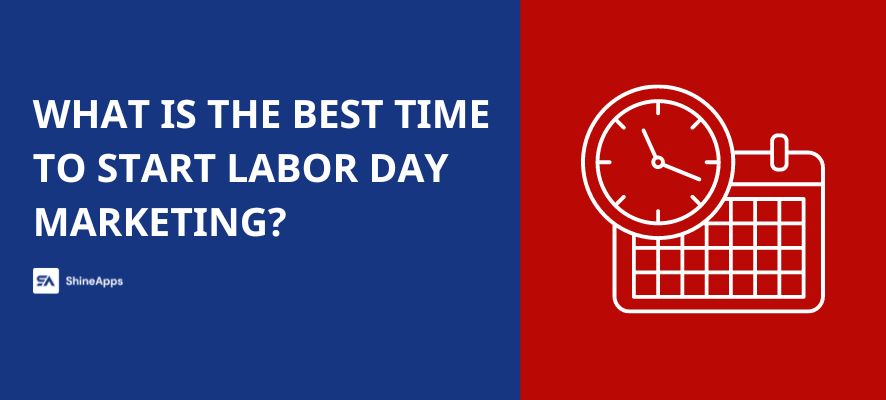 what-is-the-best-time-to-start-labor-day-marketing