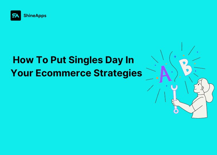 how-to-put-singles-day-in-your-ecommerce-strategies