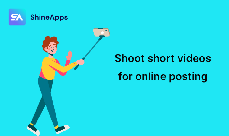 Shoot short videos for online posting